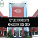 Future University Admission 2026 Open; Apply Online @futureuniversity.in